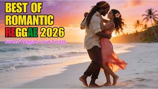 BEST REGGAE LOVE SONGS COMPILATION SMOOTH GROOVES FOR COUPLES 💖