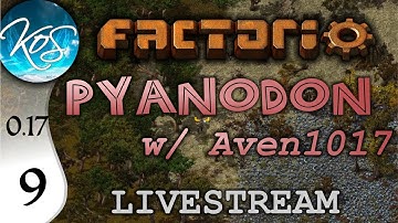 Factorio 0.17 Ep 9: Cat & Towel - Pyanodon with Aven1017 - Livestream Let