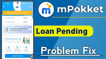 mPokket Loan Pending Problem Solve