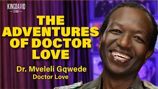DR LOVE | BECOMING A DOC AT 22 | NOT GAY | LOVE FOR PEOPLE | TRADITIONAL HEALER | MARRIED WITH KIDS