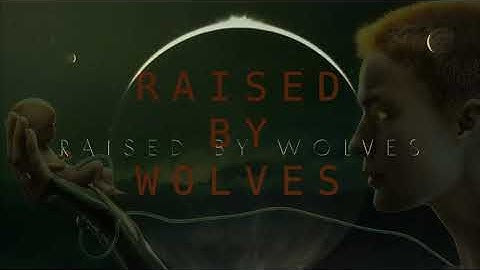 Raised by Wolves - Main Theme - Extended