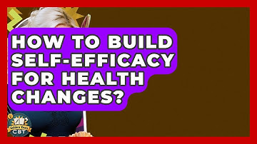 How To Build Self-Efficacy For Health Changes? - Golden Years CBT