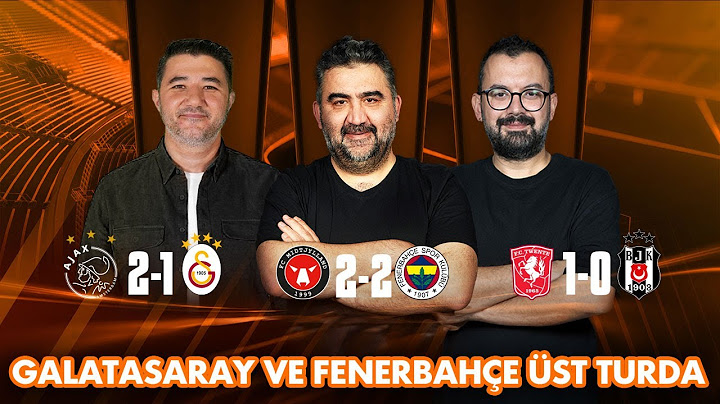 Avrupa Yolumuz | Ajax - Galatasaray | Midtjylland - Fenerbahçe | Twente - Beşiktaş Maç Sonu