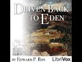 Driven Back To Eden by Edward P. ROE read by DavidG Part 1/2 | Full Audio Book