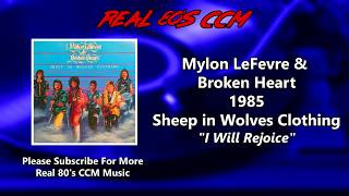 Video thumbnail of "Mylon LeFevre & Broken Heart - I Will Rejoice"