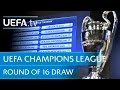 UEFA Champions League round of 16 draw