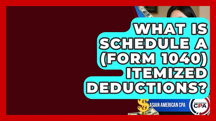 What Is Schedule A (Form 1040) Itemized Deductions? - Asian American CPA