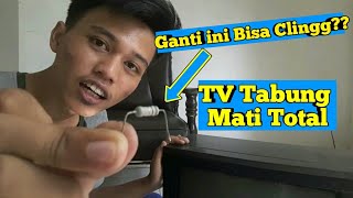 Cara Perbaiki TV Tabung Mati Total | Pertama Kali Servis TV