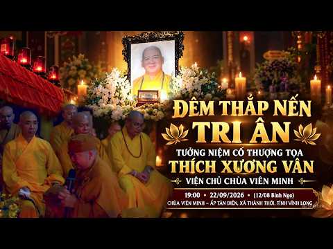 Cảm Động Rơi Nước Mắt Đêm Thắp Nến Tri Ân Cố Thượng Tọa Thích Xương Vân Vĩnh Long