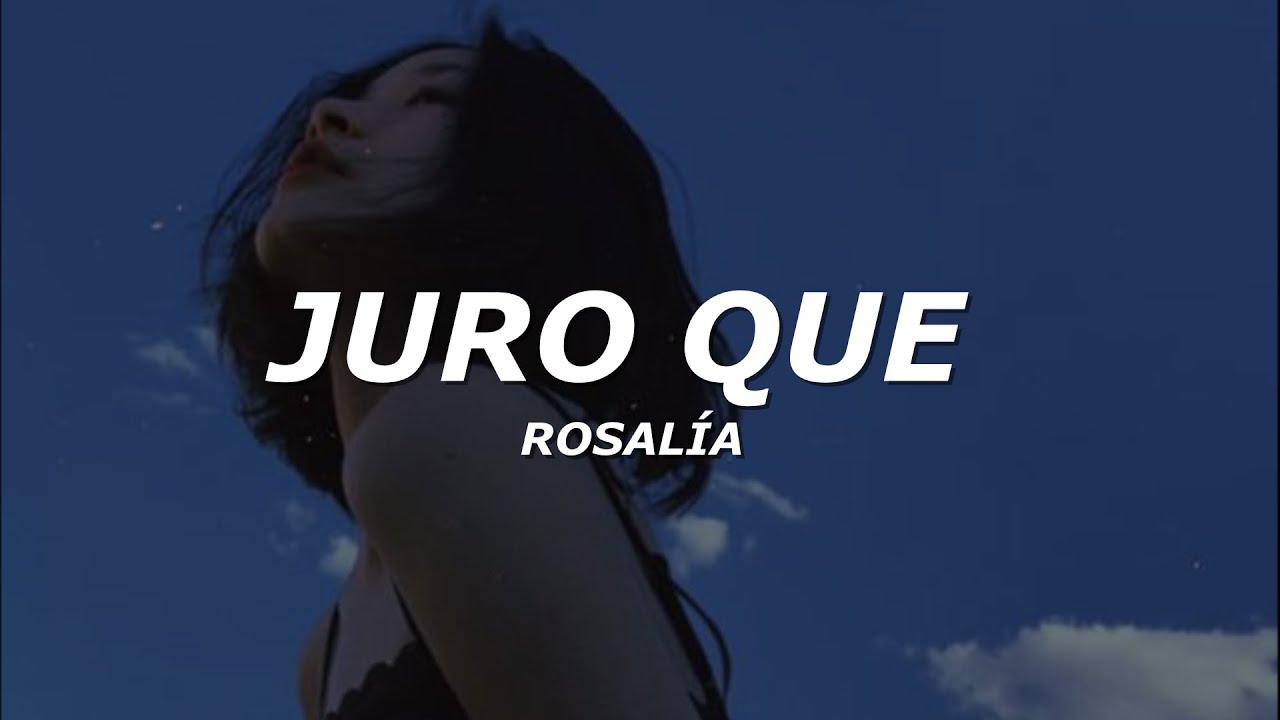 ROSALÍA - Juro Que (Letra/Lyrics)