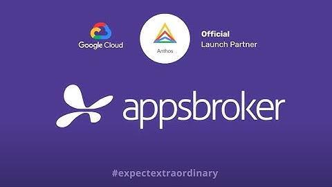 What is Anthos? Application Modernisation from Google Cloud and Appsbroker