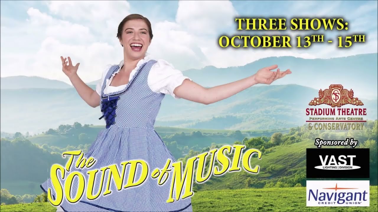The Sound of Music - October 13 - 15, 2023 at the Stadium Theatre