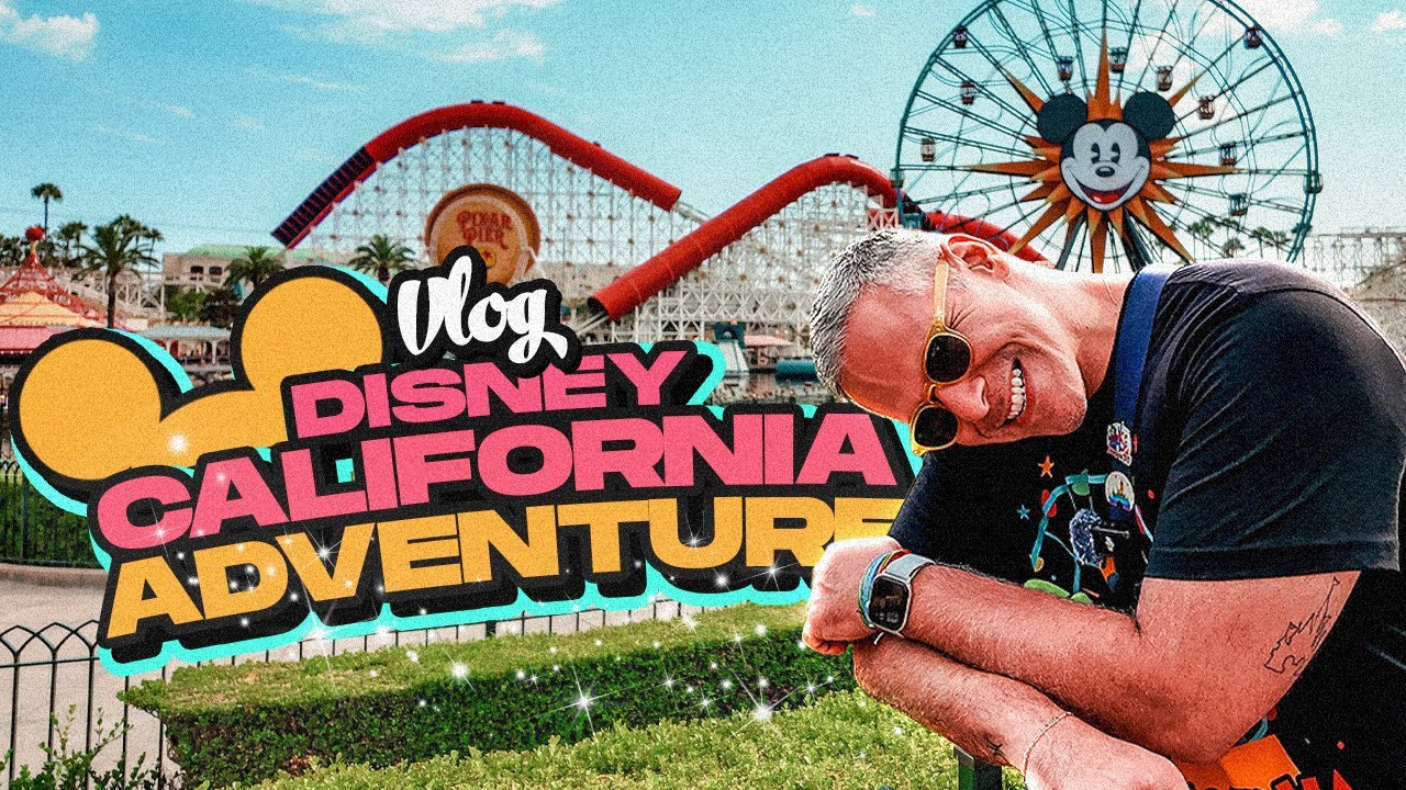 🎬 O QUE NÃO TE CONTAM sobre o DISNEY CALIFORNIA ADVENTURE 🎢✨
