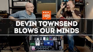 Devin Townsend Blows Our Tiny Minds - That Pedal Show