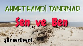 Ahmet Hamdi Tanpınar ,,Sen ve Ben\