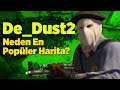 Counter Strike Tarihi - Dust 2 Haritası Neden Popüler?