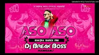 Aso Aso Riba Riba Khatra Mix Dj Break Boss Raniganj