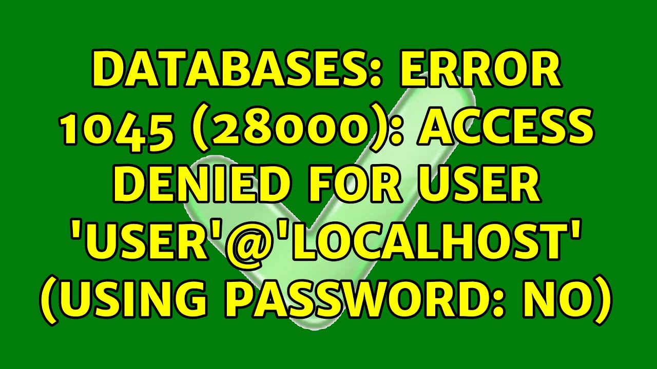 Error 1045 28000 access. 1045 access denied for user root