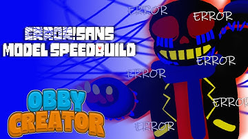 Error!Sans Model SpeedBuild | Obby Creator