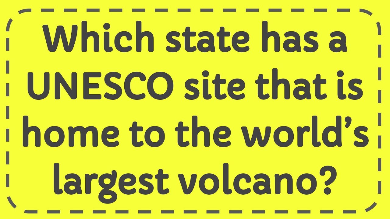 which-state-has-a-unesco-site-that-is-home-to-the-world-s-largest