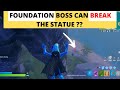 Foundation Boss Can Break The Foundation Statue | Fortnite chapter 3