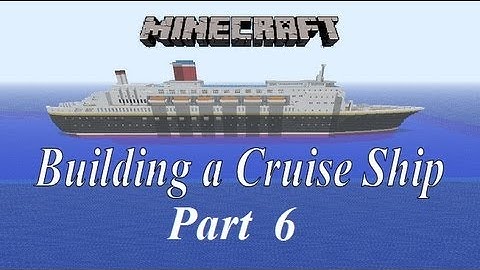 Minecraft, Building a Cruise Ship tutorial Part 6