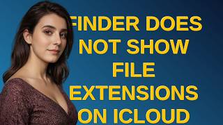Apple: Finder does not show file extensions on iCloud drive