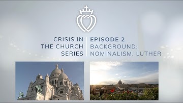 Crisis Series #2 with Fr. Wiseman: Origins - Nominalism & Luther