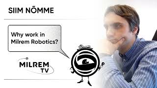 Why work in Milrem Robotics? CTO Siim Nõmme explains by Milrem Robotics 614 views 1 year ago 4 minutes, 12 seconds