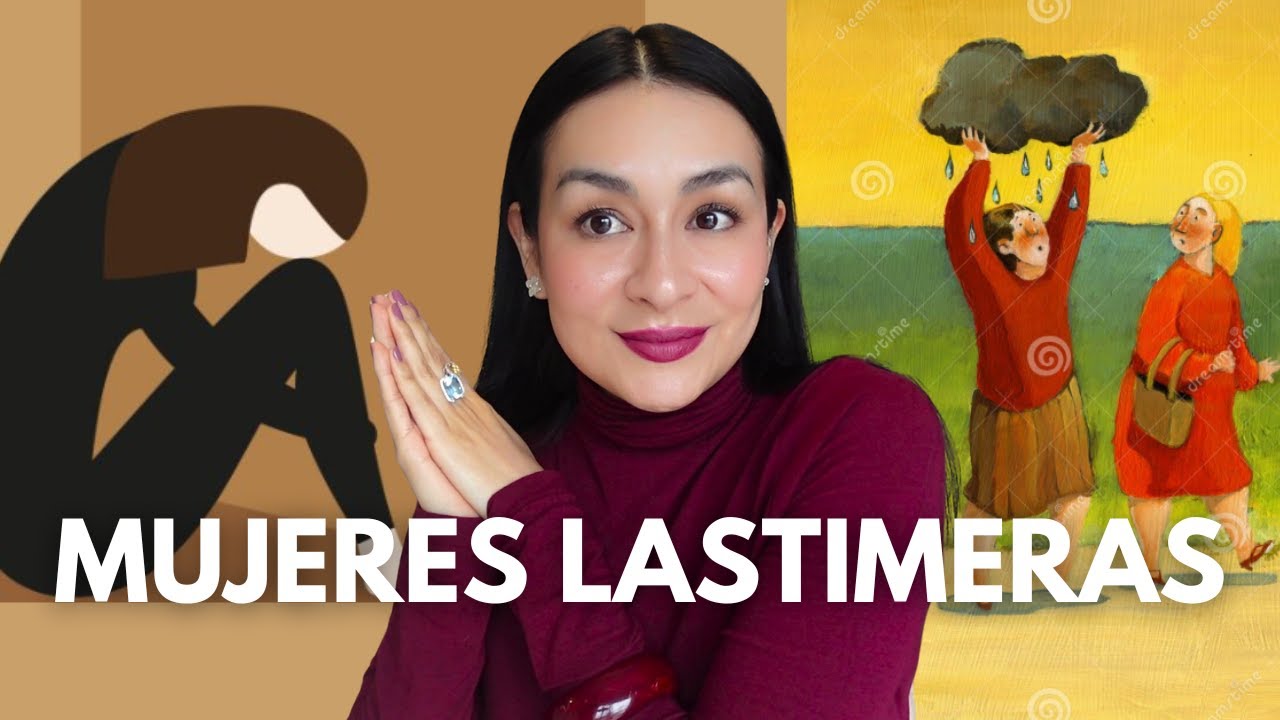 Mujeres lastimeras: de autocompasión a lástima por ti misma | Lena Diestra