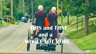 THIS and THAT and a WHOLE LOT MORE in Amish Country-Lancaster County, Pennsylvania