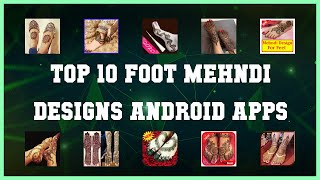 Top 10 Foot Mehndi Designs Android App | Review screenshot 1