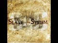 Slave to the system  live this life