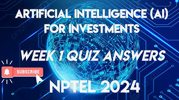 Artificial Intelligence (AI) for Investments Week 1 QUIZ Assignment Solution 2024 | SWAYAM 2024