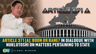 ARTICLE 371 (A): BOON OR BANE? IN DIALOGUE WITH NUKLUTOSHI ON MATTERS PERTAINING TO STATE