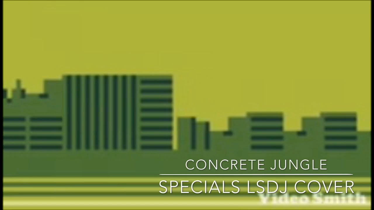 concrete jungle specials LSDj cover YouTube