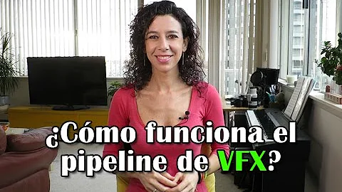 Cmo funciona el Pipeline de VFX?
