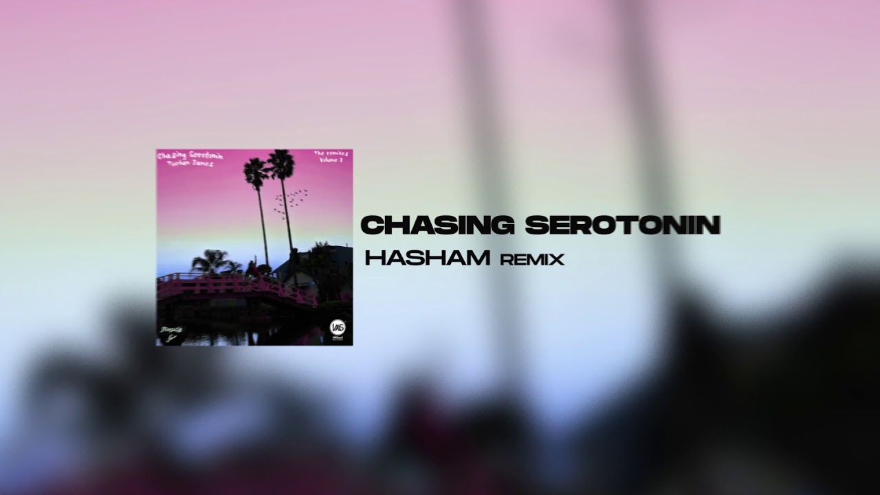Turhan James - Chasing Serotonin (HASHAM Remix)