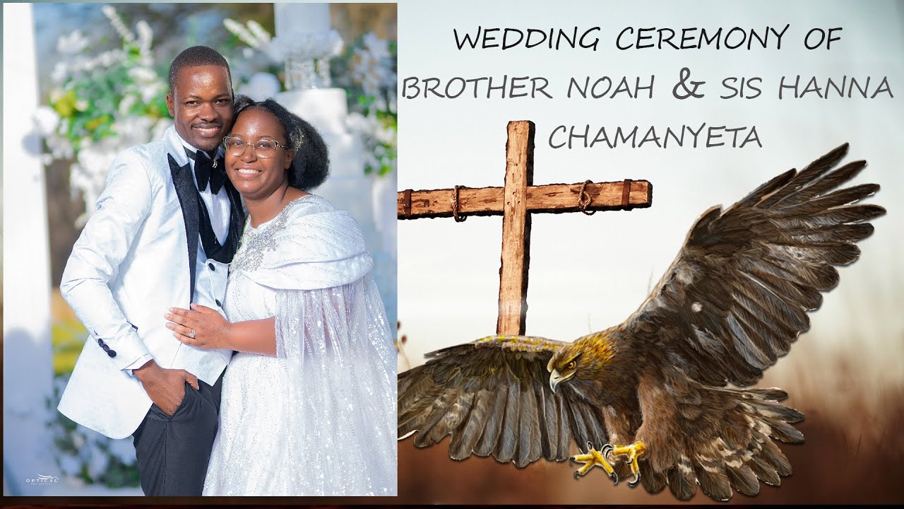 2025 08 02 Wedding Ceremony of Bro Noah and Sis Hanna Chamanyeta