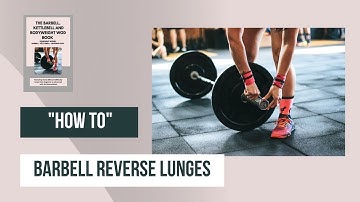 How to Perform Barbell Reverse Lunges Tutorial - Technique Demonstration Video