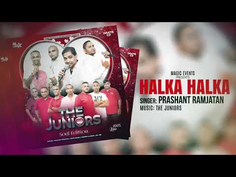 Halka Halka Prashant Ramjatan The Juniors   Soul Edition 2019 Official Upload