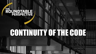 Continuity Of The Code - The Roundtable Perspective 611