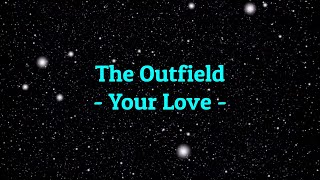 The Outfield - "Your Love" REMAKE/HQ/With Onscreen Lyrics!