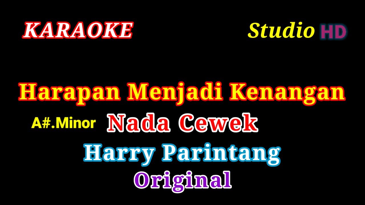 HARAPAN MENJADI KENANGAN // KARAOKE NADA CEWEK // HARRY PARINTANG ORIGINAL