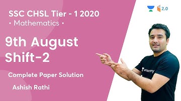 SSC CHSL Tier - 1 2020 | 9th August Shift-2 | Complete Paper Solution | Maths By Ashish Rathi