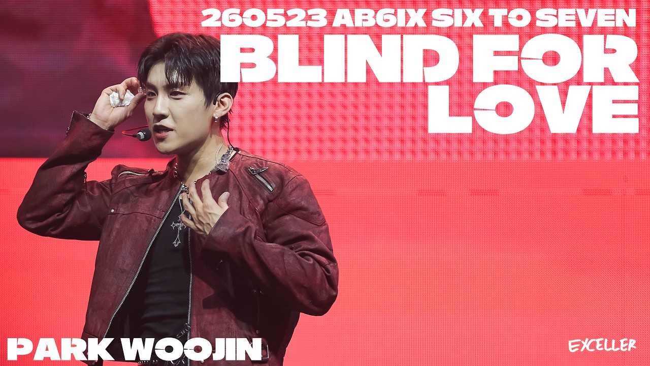 260523 AB6IX Concert SIX TO SEVEN BLIND FOR LOVE PARK WOOJIN Focus