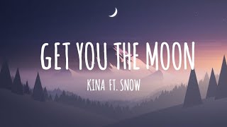 Kina - Get You The Moon (lyrics video) Ft. Snow (Speed Up)