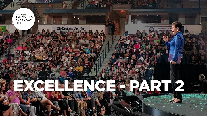 Excellence - Part 2 | Joyce Meyer | Enjoying Every...