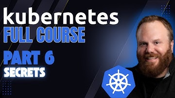 Kubernetes FULL COURSE Part 6: Kubernetes Secrets – Secure Sensitive Data