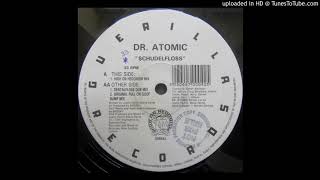 A - Dr. Atomic - Schudelfloss (High On Hedonism Mix)